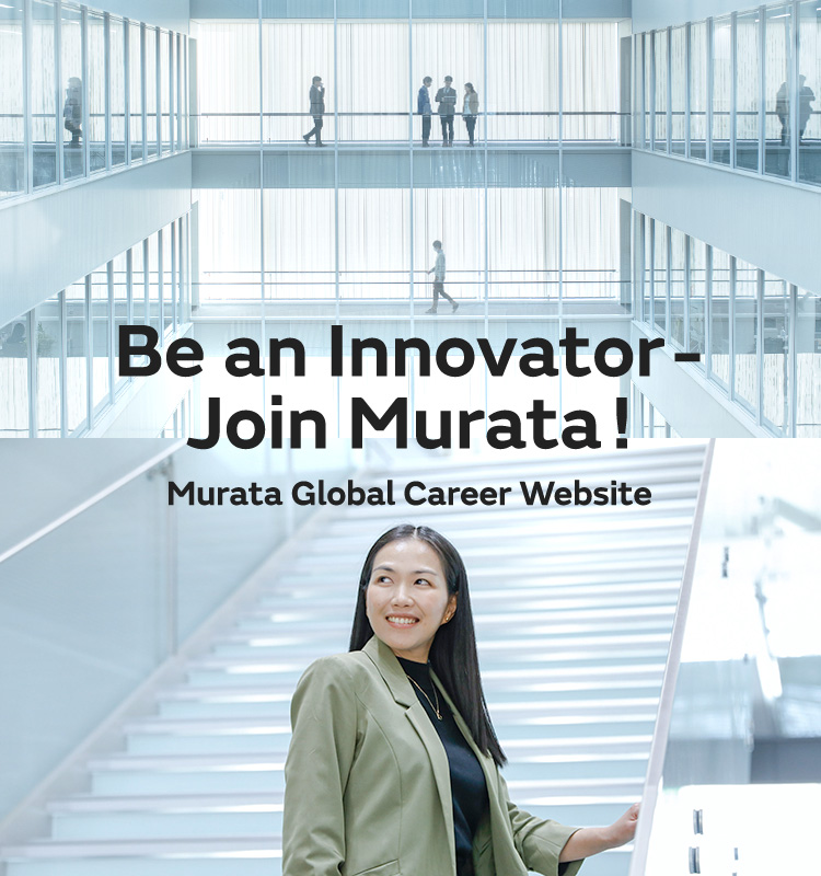 Be an Innovator - Join Murata! Murata Global Career Website